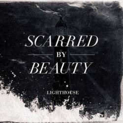 Scarred By Beauty : Lighthouse